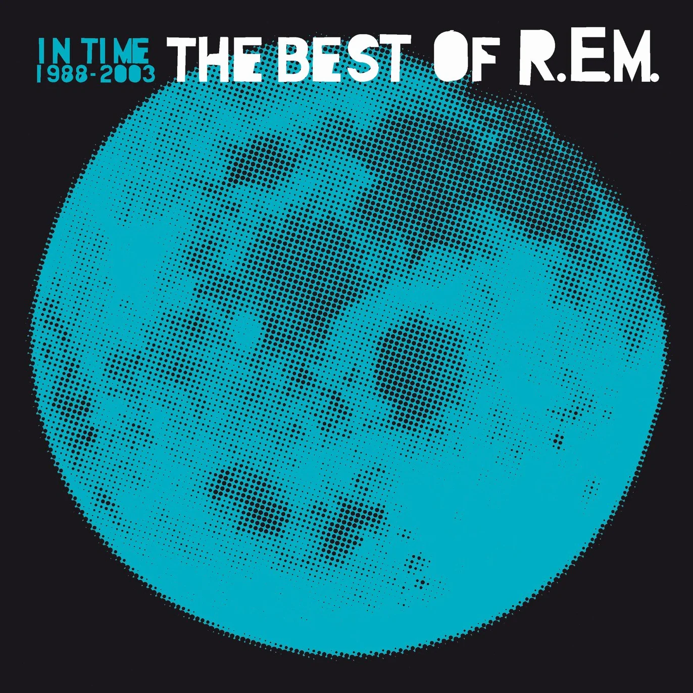 R.E.M. In Time: The Best Of 1988-2003